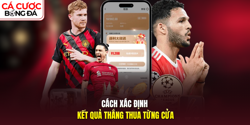 Cách xác định kết quả thắng thua từng cửa