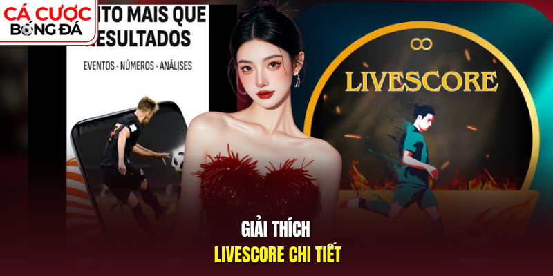 Giải thích Livescore chi tiết