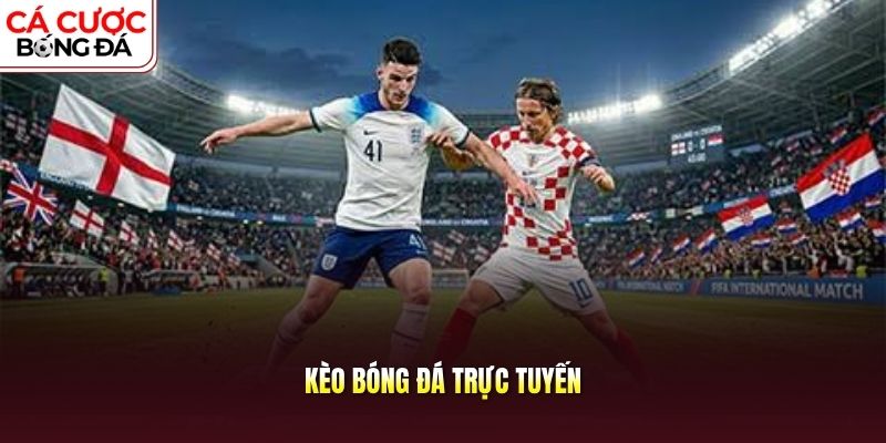 kèo bóng đá trực tuyến