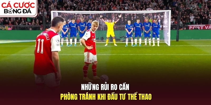 Những rủi ro cần phòng tránh khi đầu tư thể thao
