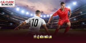 Tỷ lệ kèo Mã Lai